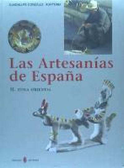 Las artesanías de España : II. Zona oriental: Cataluña, Baleares, Paísvalenciano, Murcia