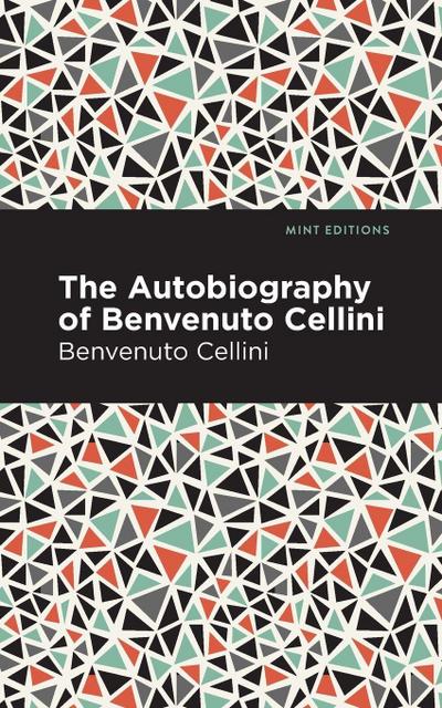 Autobiography of Benvenuto Cellini