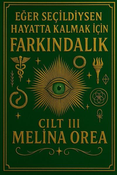 E¿er seçildiysen hayatta kalmak için. Fark¿ndal¿k. Cilt III
