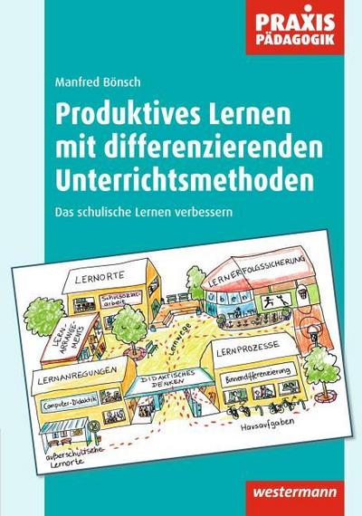 Produktives Lernen mit differenzierenden Unterrichtsmethoden