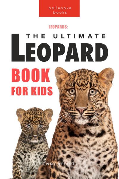 Leopards: The Ultimate Leopard Book for Kids (Animal Books for Kids, #1)