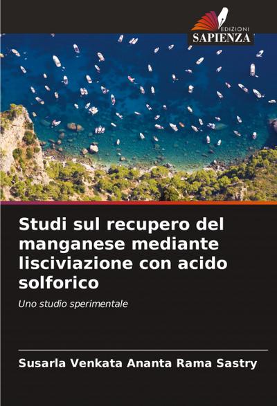 Studi sul recupero del manganese mediante lisciviazione con acido solforico