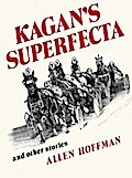 Kagan’s Superfecta: And Other Stories