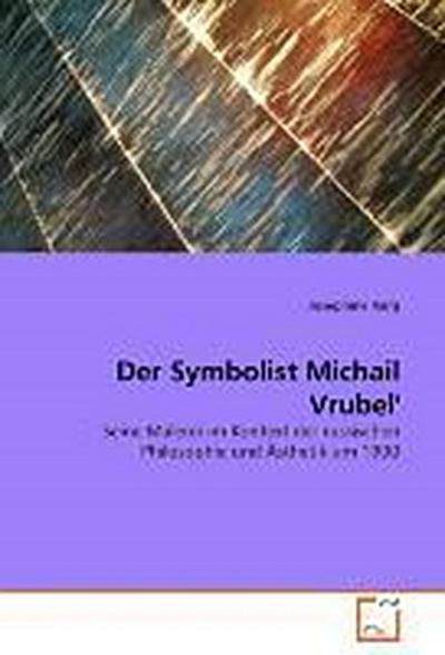 Der Symbolist Michail Vrubel’