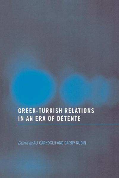 Greek-Turkish Relations in an Era of Détente