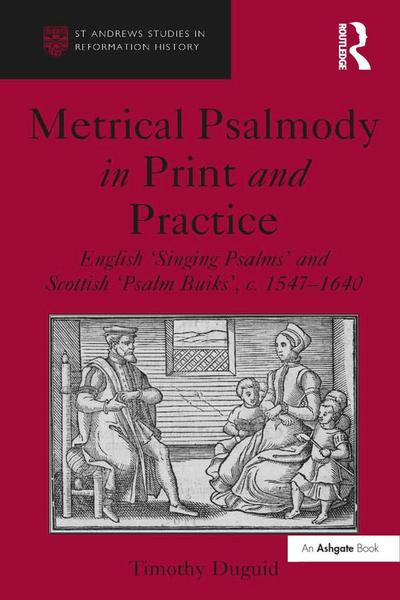 Metrical Psalmody in Print and Practice