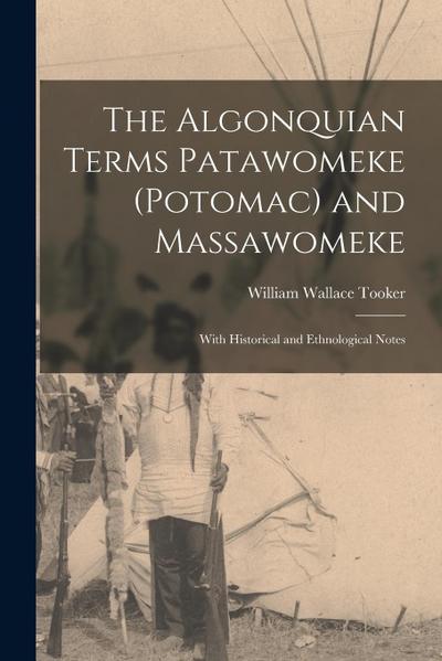 The Algonquian Terms Patawomeke (Potomac) and Massawomeke: With Historical and Ethnological Notes