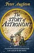 Story of Astronomy - Peter Aughton