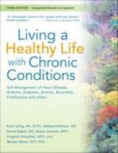 Living a Healthy Life with Chronic Conditions : For Ongoing Physical and Mental Health Conditions