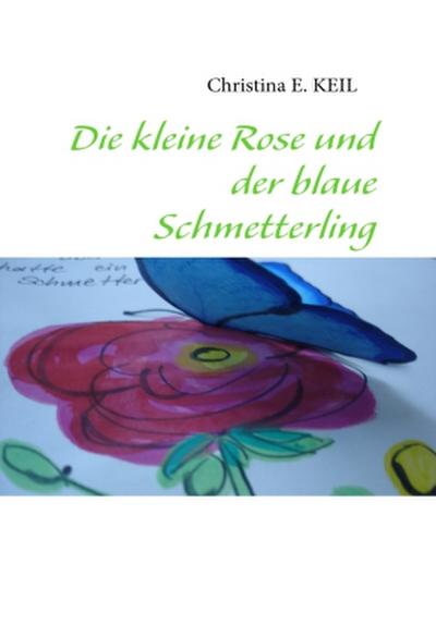 Die kleine Rose und der blaue Schmetterling
