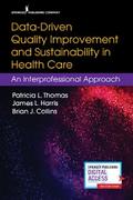 Data-Driven Quality Improvement and Sustainability in Health Care