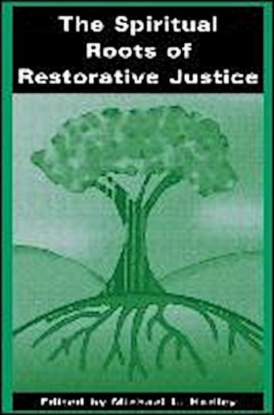 The Spiritual Roots of Restorative Justice