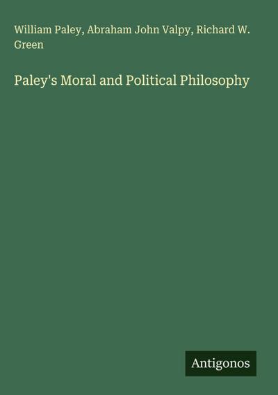 Paley’s Moral and Political Philosophy