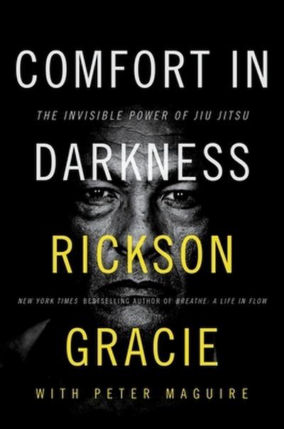 Comfort in Darkness: The Invisible Power of Jiu Jitsu: A Masterful Blend of Martial Arts and Spiritual Growth, Harness Your Inner Power Through Jiu Jitsu