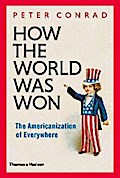 How The World Was Won: The Americanization of Everywhere