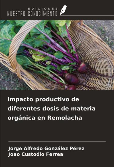 Impacto productivo de diferentes dosis de materia orgánica en Remolacha
