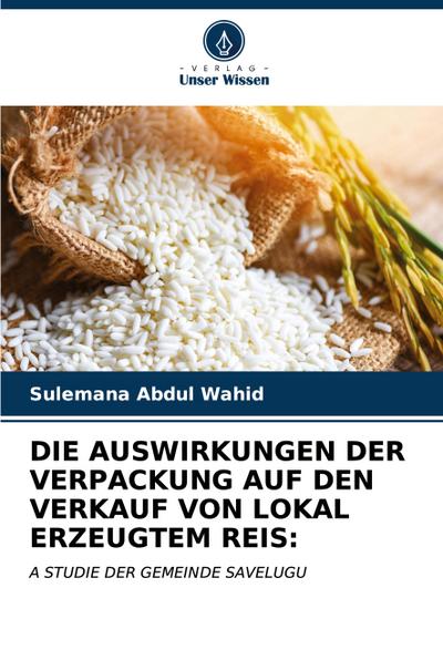DIE AUSWIRKUNGEN DER VERPACKUNG AUF DEN VERKAUF VON LOKAL ERZEUGTEM REIS: