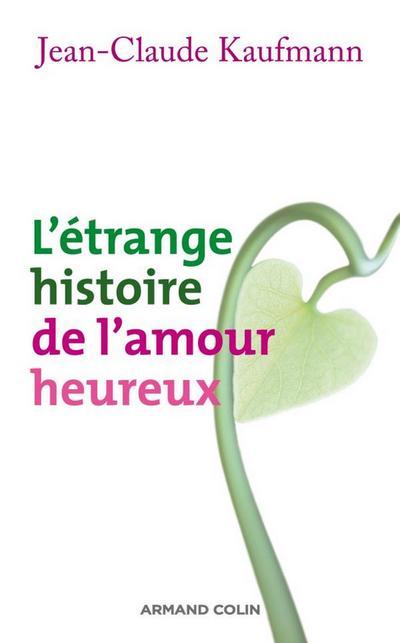 L’étrange histoire de l’amour heureux