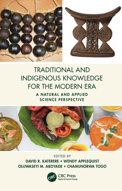 Traditional and Indigenous Knowledge for the Modern Era