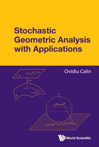 Stochastic Geometric Analysis With Applications