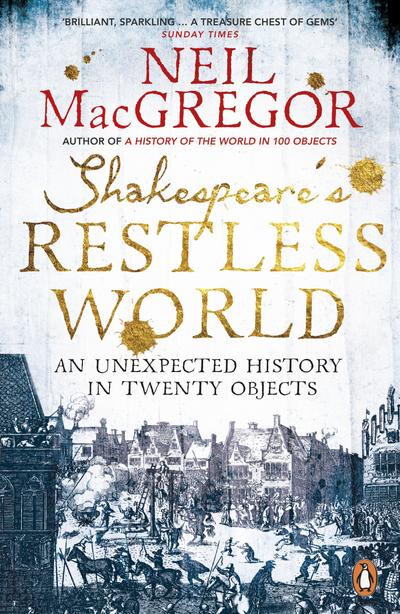 Shakespeare’s Restless World