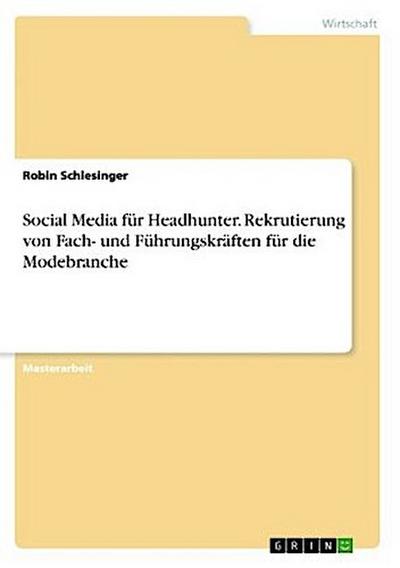 Social Media für Headhunter. Rekrutierung von Fach- und Führungskräften für die Modebranche