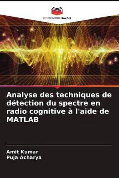 Analyse des techniques de détection du spectre en radio cognitive à l’aide de MATLAB