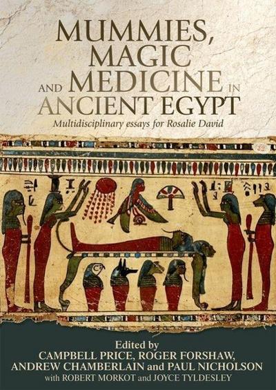 Mummies, Magic and Medicine in Ancient Egypt