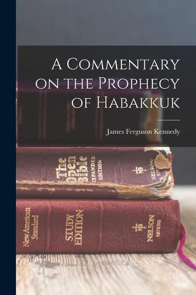A Commentary on the Prophecy of Habakkuk