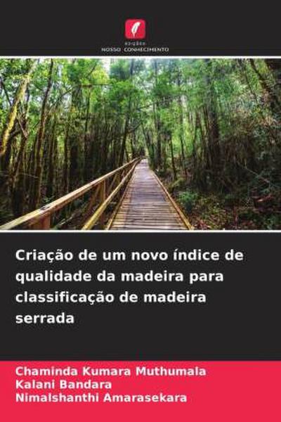 Criação de um novo índice de qualidade da madeira para classificação de madeira serrada