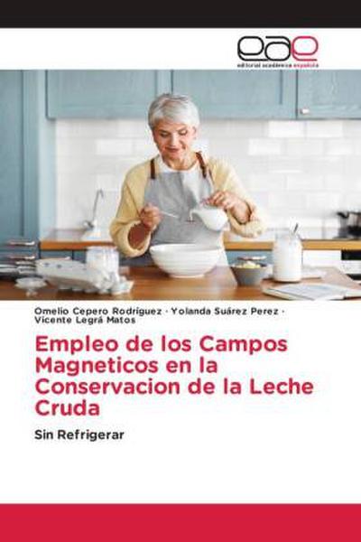 Empleo de los Campos Magneticos en la Conservacion de la Leche Cruda