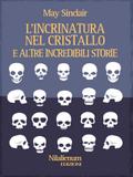L’incrinatura nel cristallo e altre incredibili storie