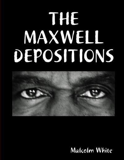 THE MAXWELL DEPOSITIONS