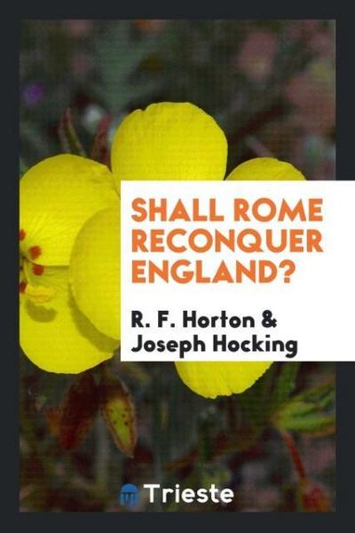Shall Rome reconquer England?