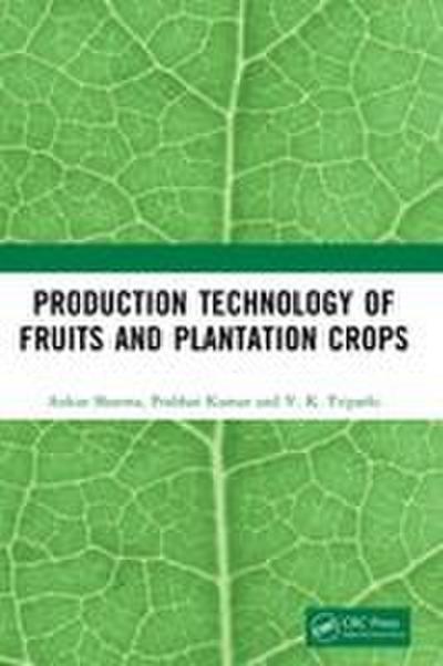 Production Technology of Fruits and Plantation Crops