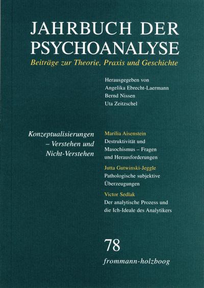 Jahrbuch der Psychoanalyse / Band 78: Konzeptualisierungen - Verstehen und Nicht-Verstehen