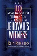 10 Most Important Things You Can Say to a Jehovah’s Witness
