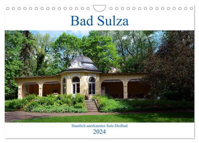 Bad Sulza - Staatlich anerkanntes Sole-Heilbad (Wandkalender 2024 DIN A4 quer), CALVENDO Monatskalender