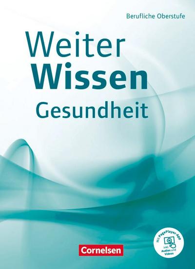 Weiterwissen - Gesundheit - Berufliche Oberstufe. Schülerbuch