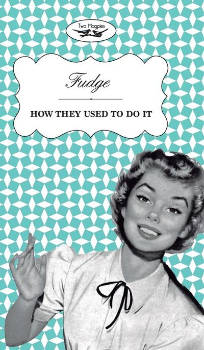 Fudge - How They Used to Do It