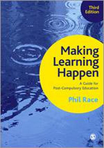 Making Learning Happen: A Guide for Post-Compulsory Education