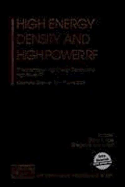 High Energy Density and High Power RF: 7th Workshop on High Energy Density and High Power RF [With CDROM]