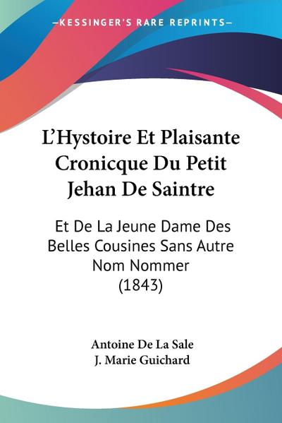 L’Hystoire Et Plaisante Cronicque Du Petit Jehan De Saintre