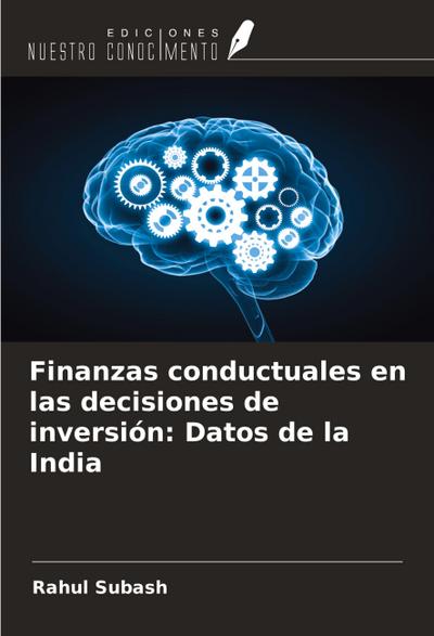 Finanzas conductuales en las decisiones de inversión: Datos de la India