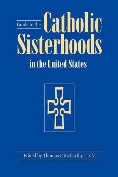 Guide to the Catholic Sisterhoods in the United States