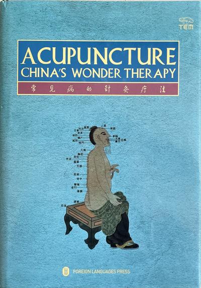 Acupuncture: China’s Wonder Therapy (English Edition)