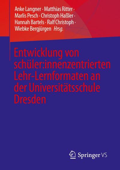 Entwicklung von schüler:innenzentrierten Lehr-Lernformaten an der Universitätsschule Dresden