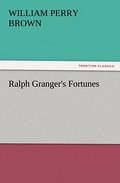 Ralph Granger’s Fortunes