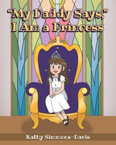 "My Daddy Says," I Am a Princess