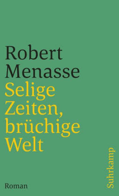 Selige Zeiten, brüchige Welt